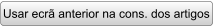 Usar ecr anterior na cons. dos artigos