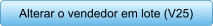 Alterar o vendedor em lote (V25)