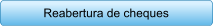 Reabertura de cheques