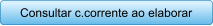 Consultar c.corrente ao elaborar