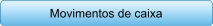 Movimentos de caixa