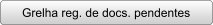 Grelha reg. de docs. pendentes