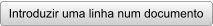 Introduzir uma linha num documento