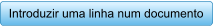 Introduzir uma linha num documento