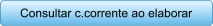 Consultar c.corrente ao elaborar