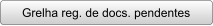 Grelha reg. de docs. pendentes