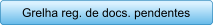 Grelha reg. de docs. pendentes