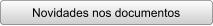 Novidades nos documentos