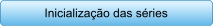 Inicializao das sries