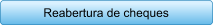 Reabertura de cheques