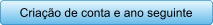 Criao de conta e ano seguinte