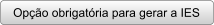 Opo obrigatria para gerar a IES