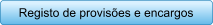 Registo de provises e encargos