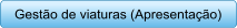 Gesto de viaturas (Apresentao)