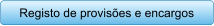 Registo de provises e encargos
