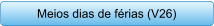 Meios dias de frias (V26)